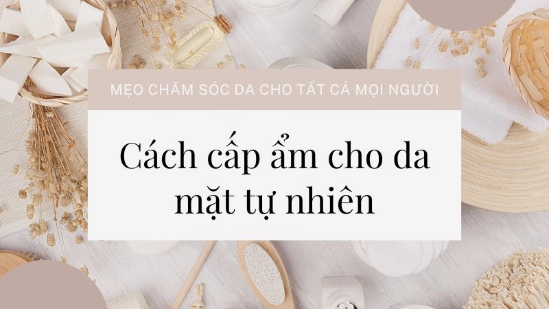 Tại sao cấp ẩm lại giúp se khít lỗ chân lông được?