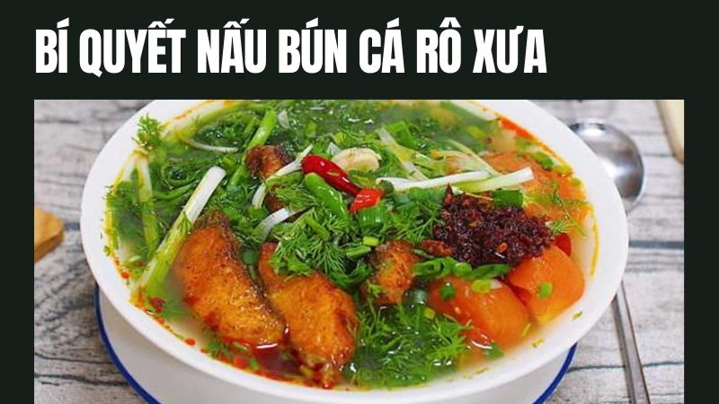 Cách nấu bún cá rô chuẩn vị truyền thống